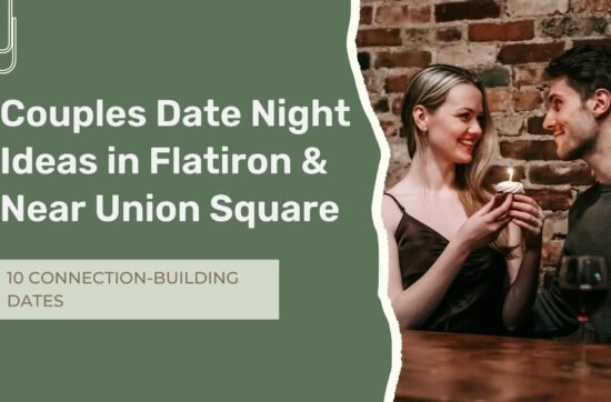 Couple enjoying a romantic date night near Flatiron and Union Square in New York City