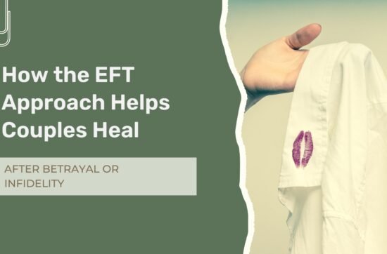 EFT couples therapy for infidelity recovery and relationship healing in New York City