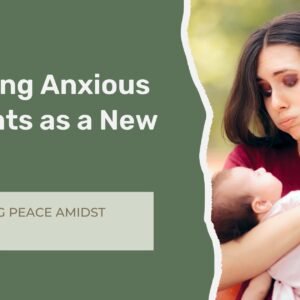 New mother holding her baby while managing anxious thoughts and postpartum emotional challenges