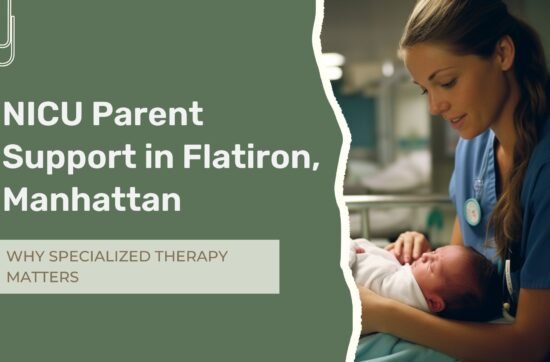 NICU parent receiving emotional support and therapy in Flatiron Manhattan NYC for stress, anxiety, and trauma related to a baby's NICU stay