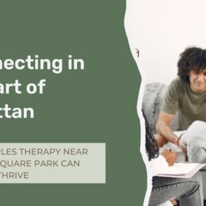 Couples therapy in Flatiron NYC helping partners improve communication, strengthen connection, and navigate relationship challenges.