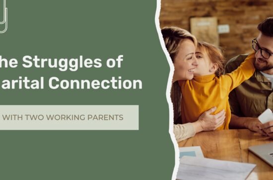 Working parents maintaining emotional connection while balancing marriage, family, and career responsibilities