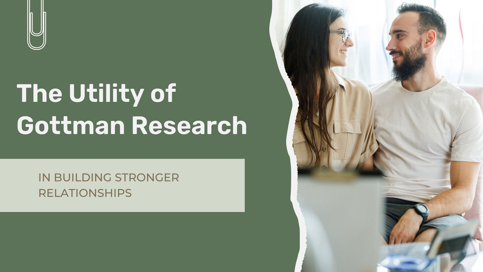 The Utility of Gottman Research in Building Stronger Relationships