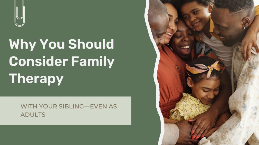 Family participating in a therapy session to improve sibling relationships, communication, and emotional connection